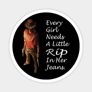 every girl needs a little rip in her jeans Magnet